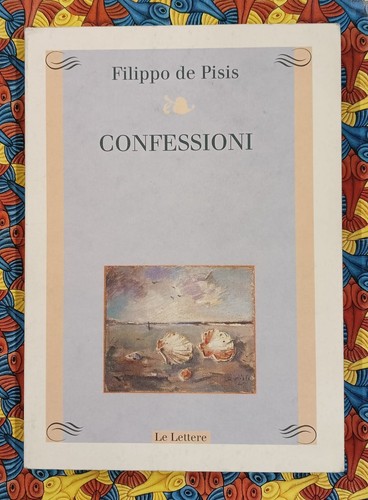 Filippo pisis confessioni - pisis,