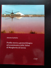 A. GARBETTA PROFILO STORICO, GEOMORFOLOGICO DELLE SALINE DI MARGHERITA DI SAVOIA