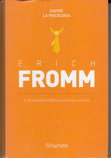 Capire La Psicologia. Erich Fromm Hachette