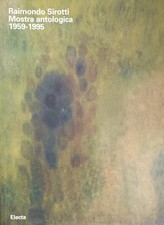 Raimondo Sirotti. Mostra antologica. 1959-1995