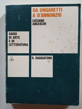 Luciano Anceschi DA UNGARETTI A D'ANNUNZIO - Il Saggiatore dedica autografa 1 Ed
