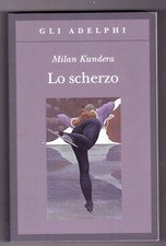 Milan Kundera : Lo scherzo - Edizione Gli Adelphi