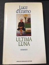 D'Eramo Luce. Ultima luna. Mondadori. 1994
