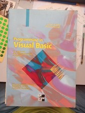 Programmare in Visual Basic. Per gli Ist. tecnici e professionali