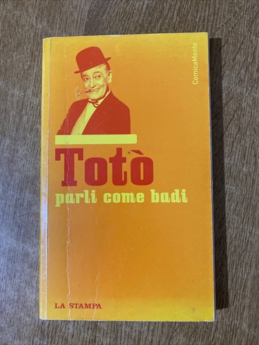 Toto parli come - parli, badi