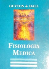 FISIOLOGIA MEDICA GUYTON ARTHUR - HALL JOHN EDISES 2003  RILEGATO
