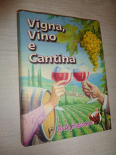 VIGNA, VINO E CANTINA a cura di Bencivelli Alberto * Frate Indovino /562/ Raro