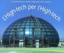 L'ARCHITETTURA DELLE IMPRESE DEL FUTURO L,'HIGH-TECH PER L'HIGH-TECH