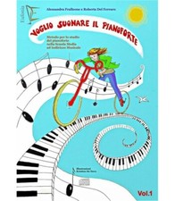 FRALLEONE DEL FERRARO VOGLIO SUONARE IL PIANOFORTE VOL.1