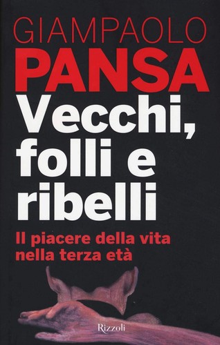 Vecchi folli ribelli il - folli, e
