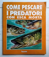 COME PESCARE I PREDATORI CON