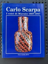 Carlo Scarpa I vetri di Murano 1927-1947