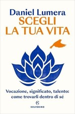 LIBRO SCEGLI LA TUA VITA