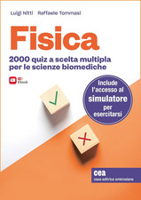 Fisica - 2000 Quiz a Scelta Multipla per Le Scienze Biomediche