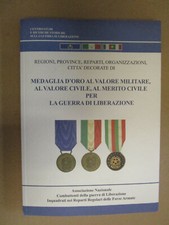 MEDAGLIA D'ORO AL VALORE MILITARE AL VALORE CIVILE AL MERITO CIVILEPER GUERRA