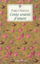 Neruda, Pablo..CENTO SONETTI D'AMORE. TESTO SPAGNOLO A FRONTE