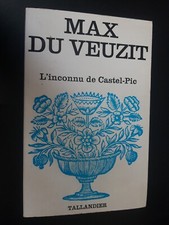 L INCONNU DE CASTEL PIC / MAX DU VEUZIT / TALLANDIER 1973 /  LIVRE