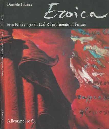 Eroica eroi noti ignoti - eroica.,