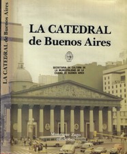 La Catedral de Buenos Aires. . Manrique Zago- Jorge Salatino. 1986. .