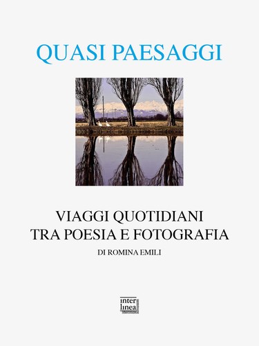 Quasi paesaggi viaggi - paesaggi.,
