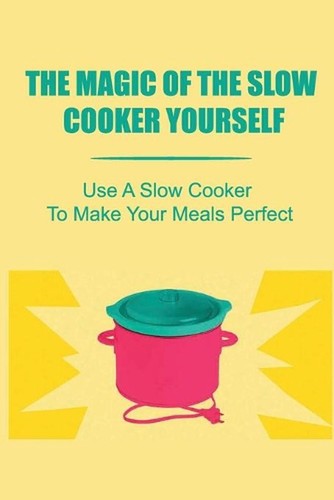 The magic slow cooker - the,