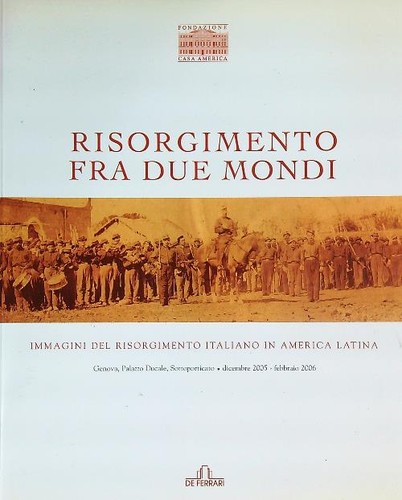 Risorgimento fra due mondi - risorgimento,