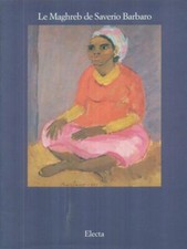 LE MAGHREB DE SAVERIO BARBARO PRIMA EDIZIONE  AA.VV. ELECTA 1994 