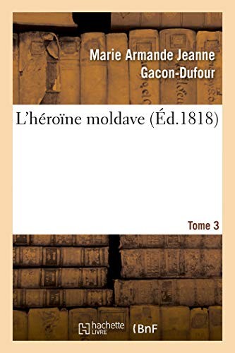 Heroine moldave tome - l'heroine,