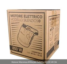 MOTORE VK 135 /136 SILENZIOSO 850 WATT CERTIFICATO TUV, TESTATO FOLLETTMANIA