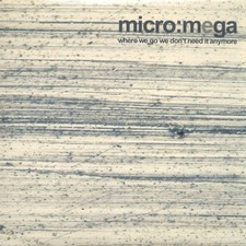 Micro:mega Where We Go We