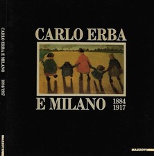 Carlo Erba e Milano. 1884 - 1917. . AA. VV.. 1985. .