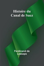 Histoire du Canal de Suez [French] by Ferdinand De Lesseps [Paperback]