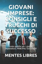 Giovani Imprese: CONSIGLI E