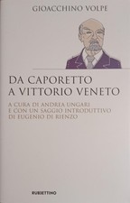 Gioacchino Volpe - Da Caporetto a Vittorio Veneto - Rubbettino - 2018