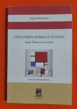 Luigi Paolo Finizio Con i piedi sopra le nuvole - Ennio Flaiano e le arti visive