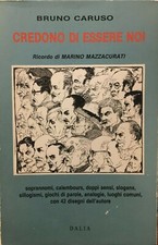 CARUSO, CREDONO DI ESSERE NOI