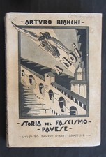A NOI! STORIA DEL FASCISMO PAVESE (PAVIA) ARTURO BIANCHI 1929 RARO!!!!