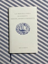 Ben Schott - LA MISCELLANEA DI SCHOTT: GIOCHI, SPORT E OZIOSITÀ - Sonzogno 2005