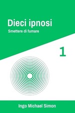 Dieci Ipnosi 1: Smettere di