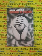 book libro  ORFANI DI PADRE Michele Gabbanelli PEQUOD 2007  (L52)
