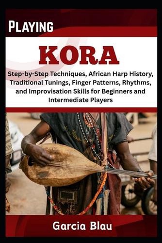 Playing kora step - playing, step-by-step