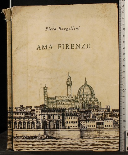 Ama firenze piero - piero, bargellini