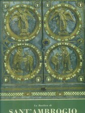 LA BASILICA DI SANT'AMBROGIO 1A EDIZIONE  REGGIORI FERDINANDO CARIPLO 1966 