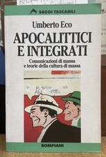 (Narrativa) U. Eco - APOCALITTICI E INTEGRATI - Bompiani 1999