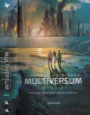 Utopia. Multiversum. Patrignani Leonardo. 2014. IED.