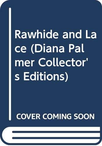Rawhide and lace diana palmer - rawhide,