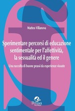 Sperimentare percorsi di educazione sentimentale per l'affettività, la ses...
