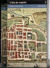 CITTÀ DA SCOPRIRE 2. GUIDA AI CENTRI MINORI. ITALIA CENTRALE. AA.VV. TCI. 1ED.