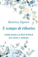 È tempo di rifiorire. Guida
