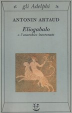Antonin Artaud ELIOGABALO o